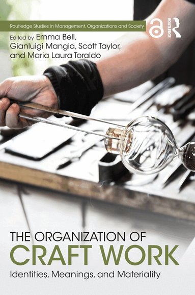Emma Bell, Gianluigi Mangia, Scott Taylor, Maria Laura Toraldo - Organization of Craft Work, Häftad