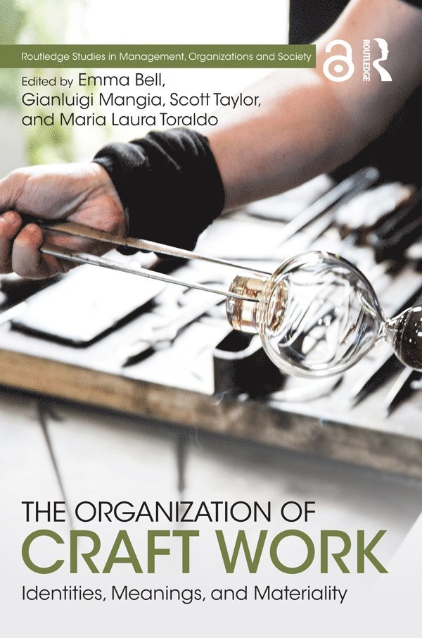 Emma Bell, Gianluigi Mangia, Scott Taylor, Maria Laura Toraldo, UK) Bell, Emma (Keele University, Italy) Mangia, Gianluigi (University of Naples Federico II, UK) Taylor, Scott (University of Birmingham, Switzerland) Toraldo, Maria Laura (University of Lugano - Organization of Craft Work, Häftad