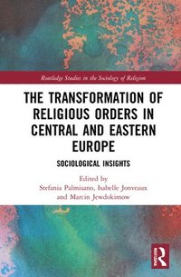 bokomslag Transformation of Religious Orders in Central and Eastern Europe
