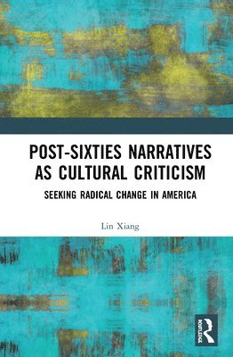 bokomslag Post-Sixties Narratives as Cultural Criticism