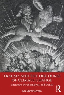 Lee Zimmerman - Trauma and the Discourse of Climate Change, Häftad