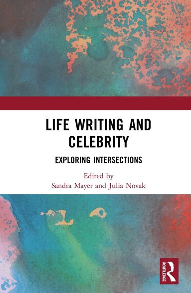 Sandra Mayer, Julia Novak - Life Writing and Celebrity, Inbunden