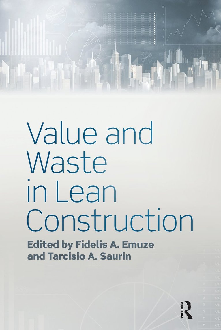 Fidelis Emuze, Tarcisio Saurin, South Africa) Emuze, Fidelis (Central University of Technology, Free State, Brazil) Saurin, Tarcisio (Federal University of Rio Grande do Sul - Value and Waste in Lean Construction, Häftad