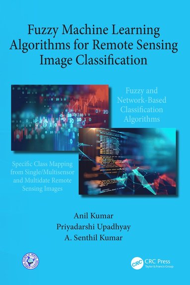 bokomslag Fuzzy Machine Learning Algorithms for Remote Sensing Image Classification