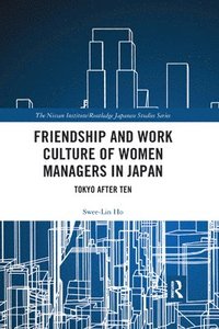 bokomslag Friendship and Work Culture of Women Managers in Japan
