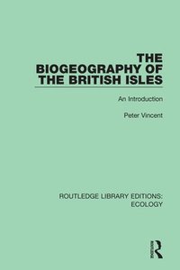 bokomslag The Biogeography of the British Isles