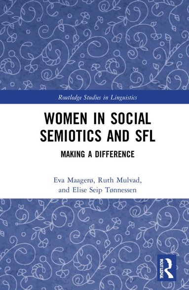 Eva Maagerø, Ruth Mulvad, Elise Seip Tønnessen - Women in Social Semiotics and SFL, Inbunden