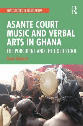 Kwasi Ampene - Asante Court Music and Verbal Arts in Ghana, Inbunden