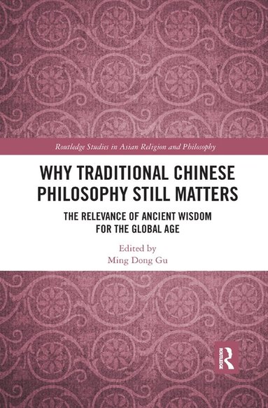 bokomslag Why Traditional Chinese Philosophy Still Matters