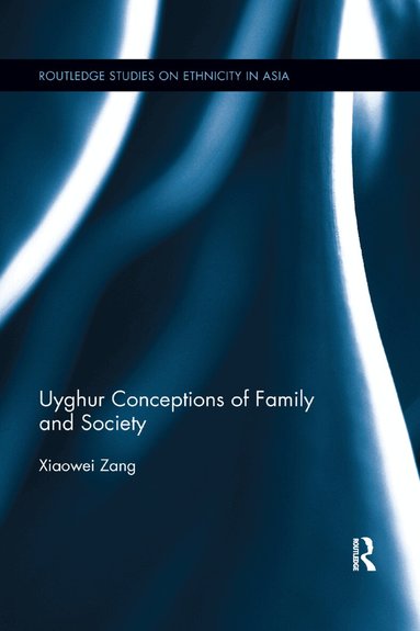 Xiaowei Zang - Uyghur Conceptions of Family and Society, Häftad