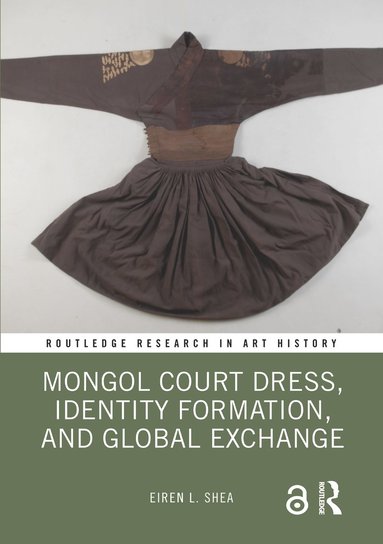 bokomslag Mongol Court Dress, Identity Formation, and Global Exchange