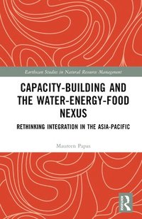bokomslag Capacity-Building and the Water-Energy-Food Nexus
