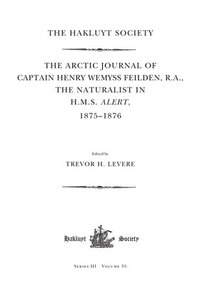 bokomslag The Arctic Journal of Captain Henry Wemyss Feilden, R. A., The Naturalist in H. M. S. Alert, 1875-1876