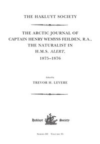 bokomslag The Arctic Journal of Captain Henry Wemyss Feilden, R.A., the Naturalist in H.M.S. Alert, 1875-1876