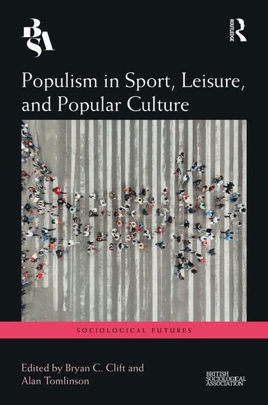 Alan Tomlinson, Bryan Clift - Populism in Sport, Leisure, and Popular Culture, Inbunden