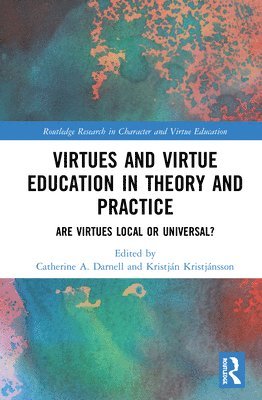 Virtues and Virtue Education in Theory and Practice 1