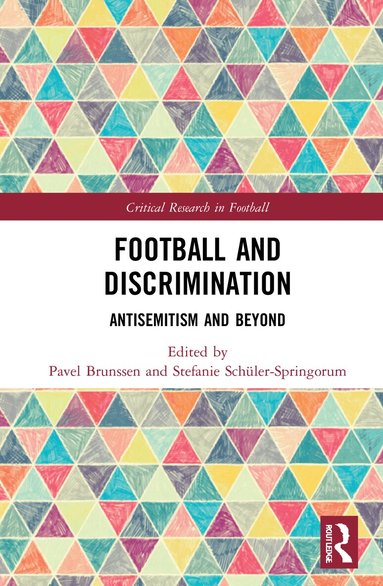 Pavel Brunssen, Stefanie Schüler-Springorum - Football and Discrimination, Inbunden