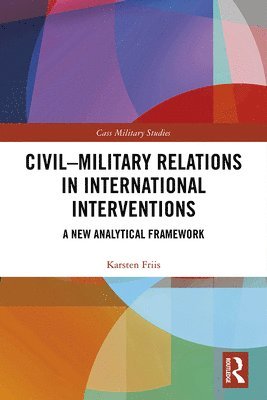 bokomslag Civil-Military Relations in International Interventions