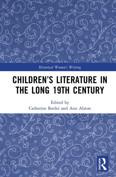 Catherine Butler, Ann Alston - Children’s Literature in the Long 19th Century, Inbunden