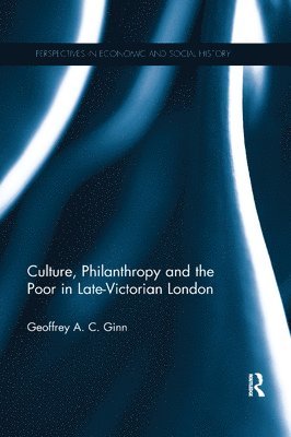 Culture, Philanthropy and the Poor in Late-Victorian London 1