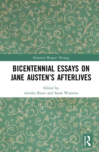 bokomslag Bicentennial Essays on Jane Austen's Afterlives
