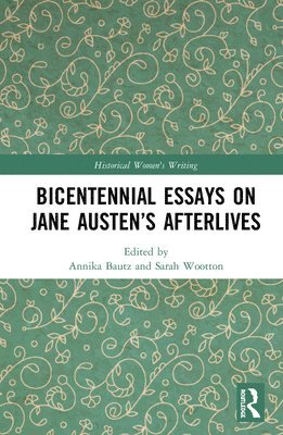 Bicentennial Essays on Jane Austens Afterlives 1