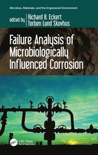bokomslag Failure Analysis of Microbiologically Influenced Corrosion