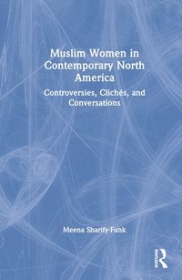 bokomslag Muslim Women in Contemporary North America