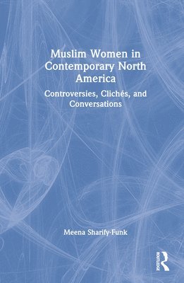 bokomslag Muslim Women in Contemporary North America