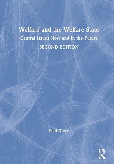 Bent Greve - Welfare and the Welfare State, Inbunden