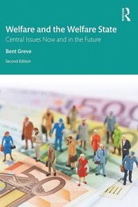 bokomslag Welfare and the Welfare State: Central Issues Now and in the Future