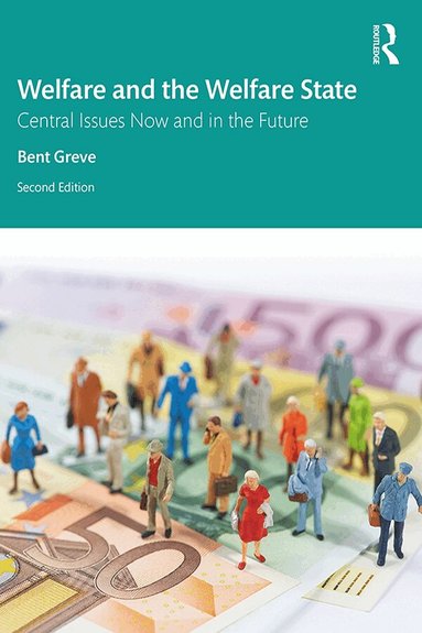 Bent Greve - Welfare and the Welfare State, Häftad