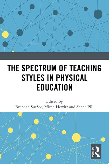 Brendan SueSee, Mitch Hewitt, Shane Pill - Spectrum of Teaching Styles in Physical Education, Inbunden