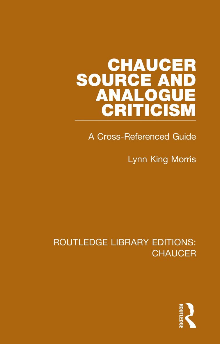 Lynn King Morris, Lynn King (Lynn CK Morris passed away 20.6.20 as advised by husband Gregory Morris probate email sent SF case 01686809) Morris - Chaucer Source and Analogue Criticism, Häftad