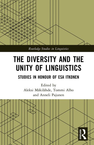 Aleksi Mäkilähde, Tommi Alho, Anneli Pajunen - Diversity and the Unity of Linguistics, Inbunden
