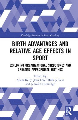 Birth Advantages and Relative Age Effects in Sport 1