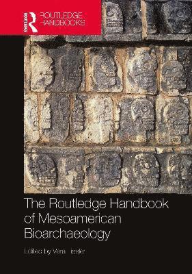 Vera Tiesler, Autonomous University of Yucatan) Tiesler, Vera (School of Anthropological Sciences - Routledge Handbook of Mesoamerican Bioarchaeology, Inbunden