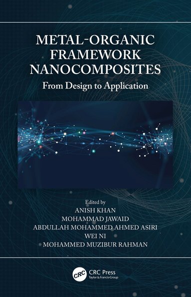 Anish Khan, Mohammad Jawaid, Abdullah Mohammed Ahmed Asiri, Wei Ni, Mohammed Muzibur Rahman - Metal-Organic Framework Nanocomposites, Inbunden