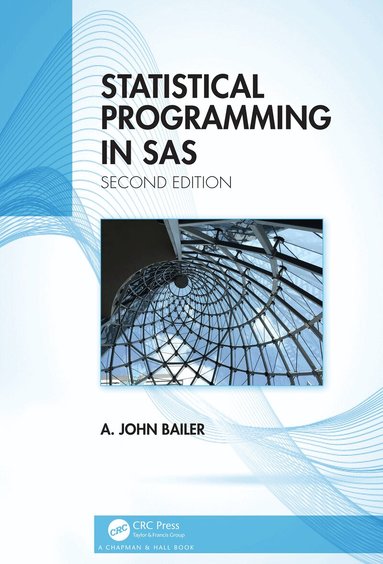 A. John Bailer - Statistical Programming in SAS, Inbunden