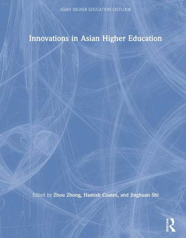 Zhou Zhong, Hamish Coates, Shi Jinghuan - Innovations in Asian Higher Education, Inbunden