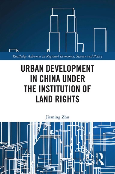 Jieming Zhu - Urban Development in China under the Institution of Land Rights, Inbunden