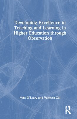 bokomslag Developing Excellence in Teaching and Learning in Higher Education through Observation