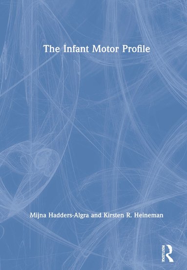 Mijna Hadders-Algra, Kirsten R Heineman - Infant Motor Profile, Inbunden