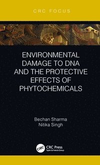 bokomslag Environmental Damage to DNA and the Protective Effects of Phytochemicals
