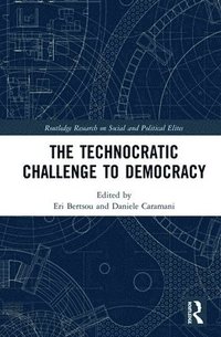 bokomslag The Technocratic Challenge to Democracy