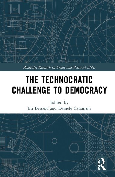 Eri Bertsou, Daniele Caramani - Technocratic Challenge to Democracy, Inbunden