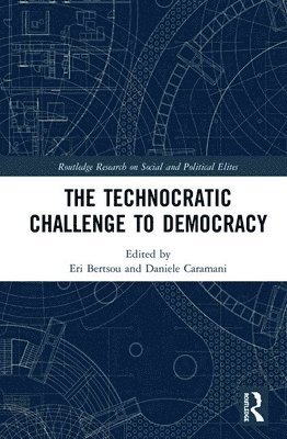 Eri Bertsou, Daniele Caramani, Switzerland) Bertsou, Eri (University of Zurich, Switzerland) Caramani, Daniele (University of Zurich - Technocratic Challenge to Democracy, Inbunden