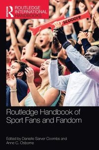 bokomslag Routledge Handbook of Sport Fans and Fandom