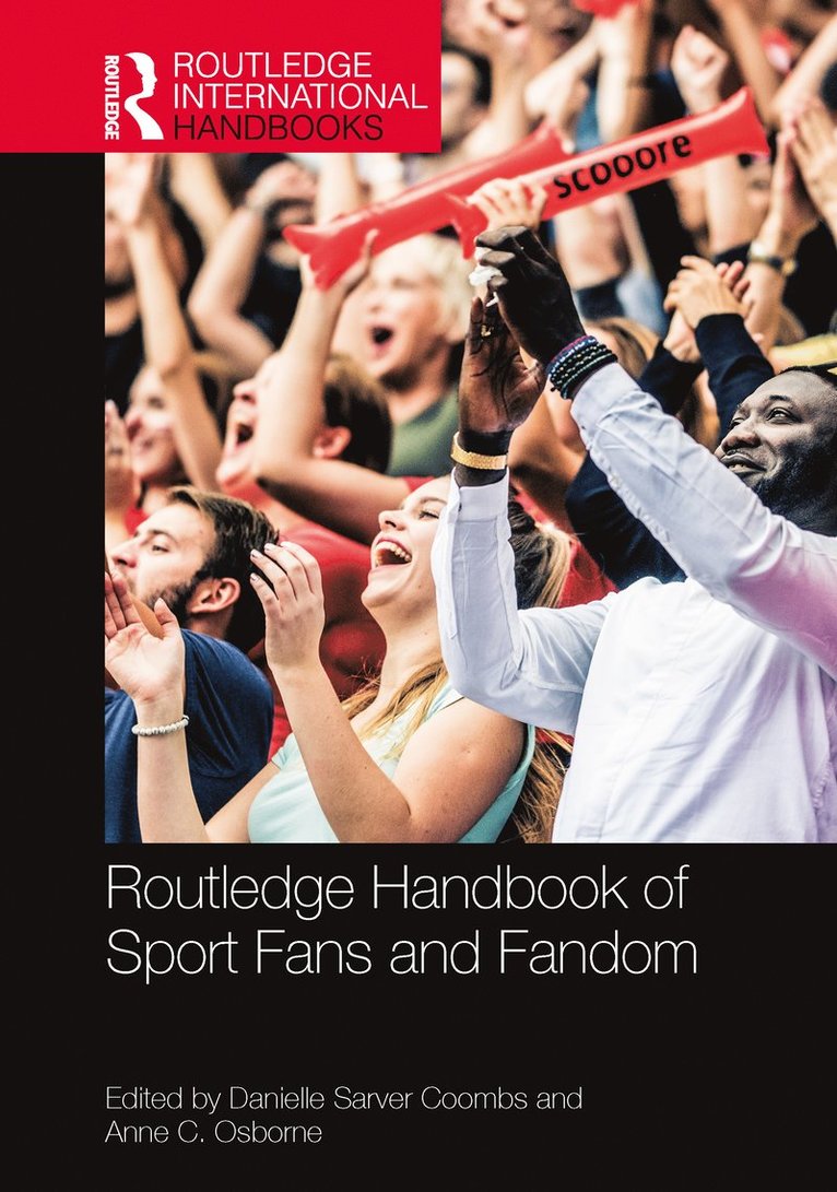 Routledge Handbook of Sport Fans and Fandom 1