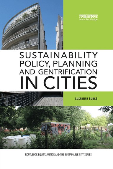 Susannah Bunce - Sustainability Policy, Planning and Gentrification in Cities, Häftad